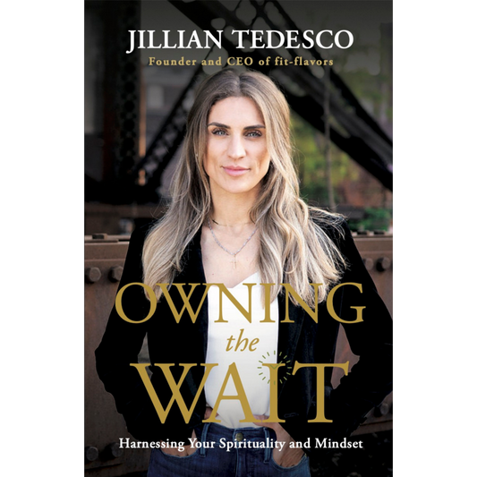Owning the Wait by Jillian Tedesco - Change is you—your whole being—not just your waistline